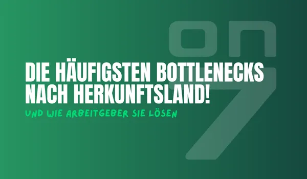 Banner zum Blogartikel Die häufigsten Bottlenecks nach Herkunftsland - und wie Arbeitgeber sie lösen