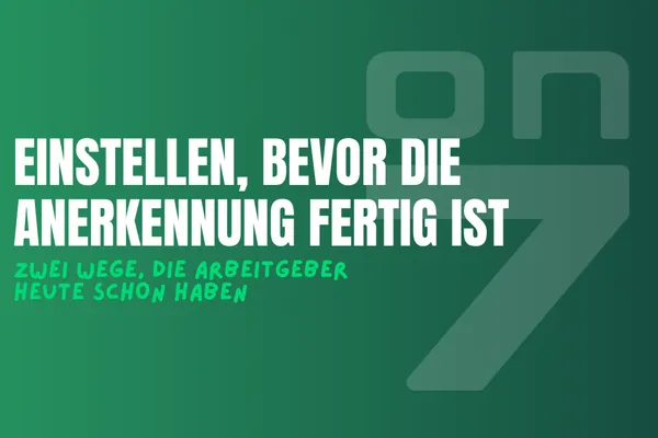 Banner Einstellen, bevor die Anerkennung fertig ist: Zwei Wege, die Arbeitgeber heute schon haben