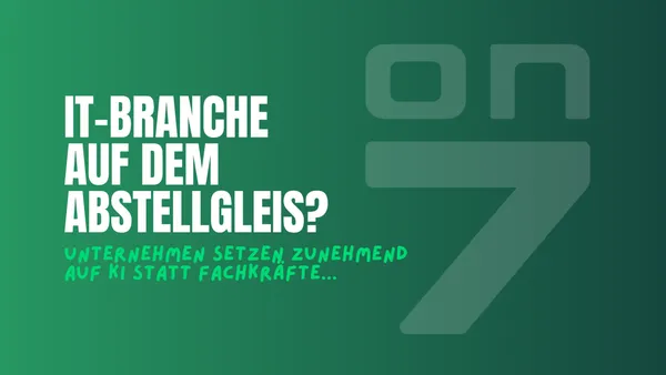 Banner IT-Branche auf dem Abstellgleis? Unternehmen setzen zunehmend auf KI statt Fachkräfte