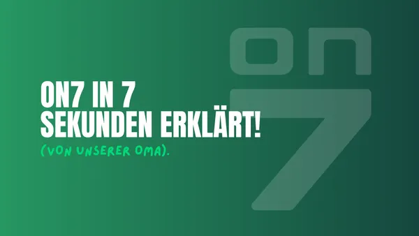 Banner zum Blogartikel ON7 in 7 Sekunden erklärt (von unserer Oma)