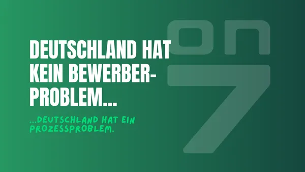 Banner zum Blogartikel Deutschland hat kein Bewerberproblem. Deutschland hat ein Prozessproblem.