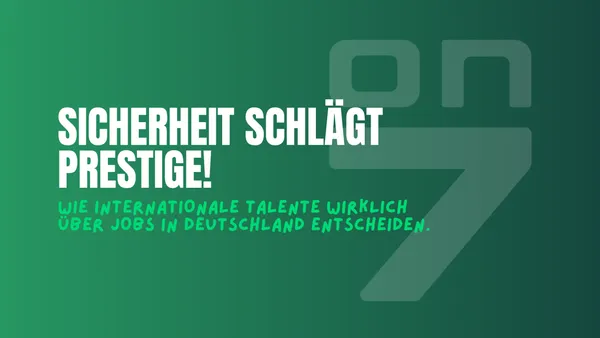 Banner zum Blogartikel Sicherheit schlägt Prestige: Wie internationale Talente wirklich über Jobs in Deutschland entscheiden