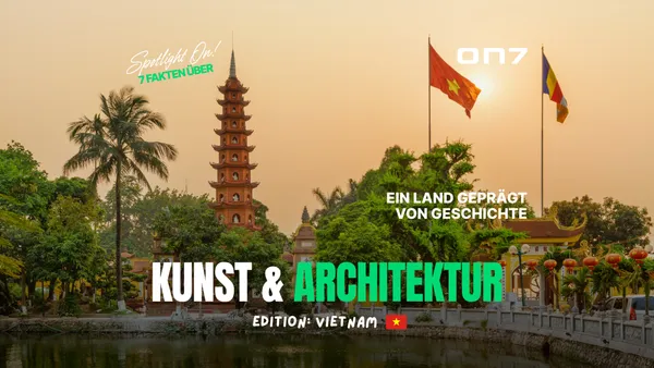 Banner zum Blogartikel Spotlight ON! 7 Fakten über die vietnamesische Kunst und Architektur