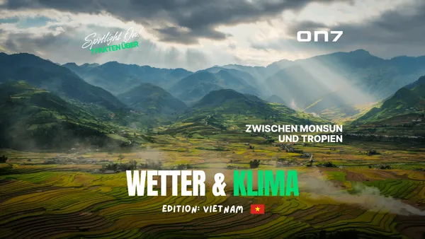 Banner Spotlight ON! 7 Fakten über Wetter & Klima in Vietnam