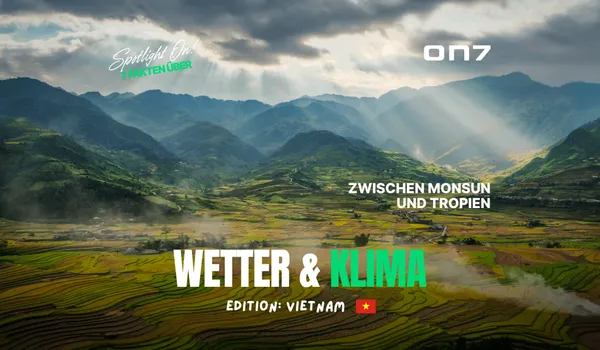 Banner zum Blogartikel Spotlight ON! 7 Fakten über Wetter & Klima in Vietnam