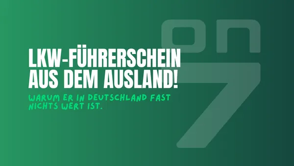 Banner Warum ein LKW-Führerschein aus dem Ausland in Deutschland fast nichts wert ist