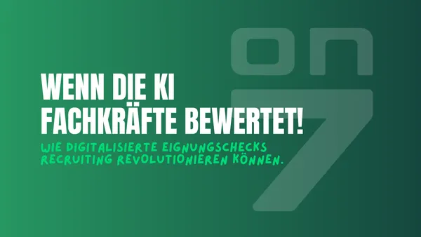 Banner zum Blogartikel Wenn KI Fachkräfte bewertet: Wie digitalisierte Eignungschecks Recruiting revolutionieren können